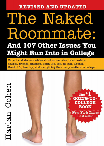 The Naked Roommate: And 107 Other Issues You Might Run Into in College