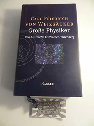 Grosse Physiker. Von Aristoteles bis Werner Heisenberg