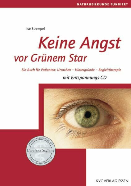 Keine Angst vor Grünem Star. Mit CD (Naturheilkunde fundiert)