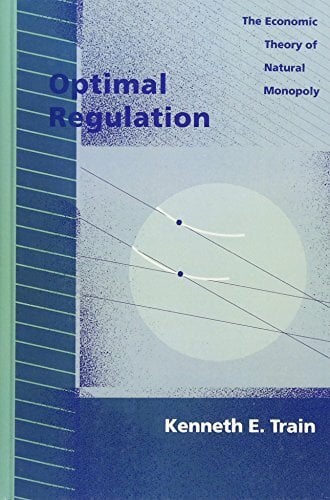 Optimal Regulation: The Economic Theory of Natural Monopoly (The MIT Press) Optimal Regulation: The Economic Theory of Natural Monopoly (The MIT Press)