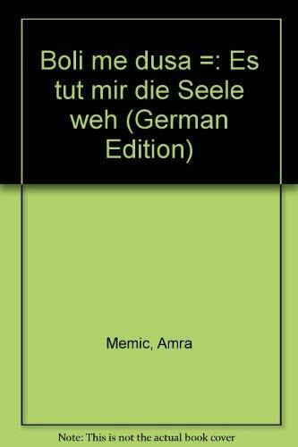Bolime Du>sa /Es tut mir die Seele weh