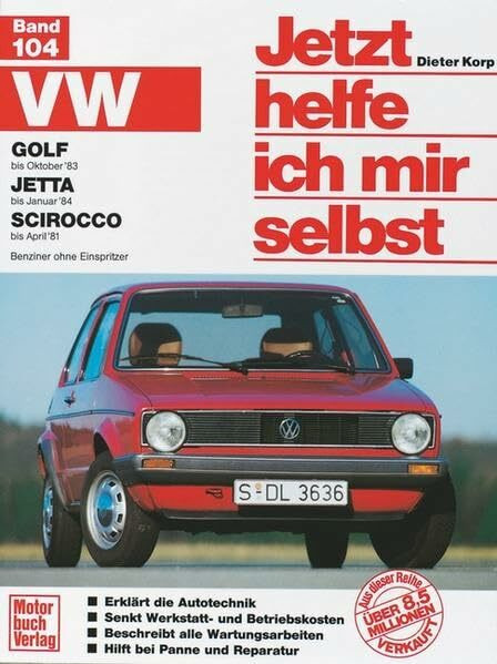 VW Golf (bis Okt. 83), Jetta (bis Jan. 84), Scirocco (bis Apr. 81): Benziner ohne Einspritzer (Jetzt helfe ich mir selbst)