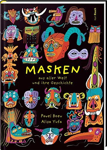 Masken aus aller Welt und ihre Geschichte