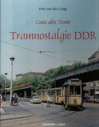 Tramnostalgie DDR: Straßenbahnen in Ostdeutschland in den 60er und 70er Jahren