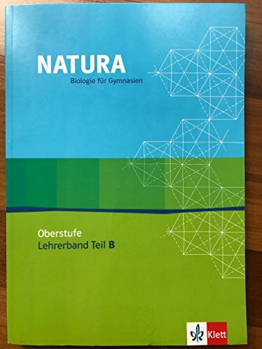 Natura Biologie Oberstufe: Lehrerband Teil B, Buch Klassen 11-13 (Natura Biologie. Ausgabe ab 2000)