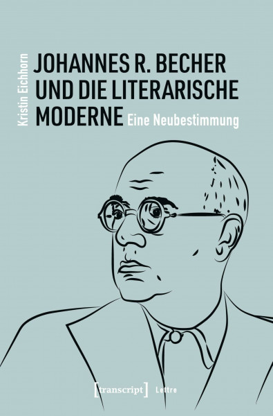 Johannes R. Becher und die literarische Moderne: Eine Neubestimmung (Lettre)