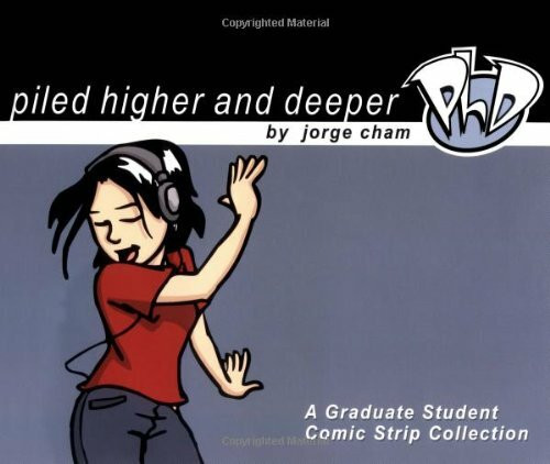 Piled Higher and Deeper: A Graduate Student Comic Strip Collection