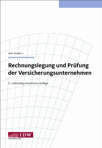 Rechnungslegung und Prüfung der Versicherungsunternehmen: Hrsg. v. Inst. d. Wirtschaftsprüfer in Deutschland