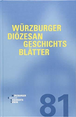 Würzburger Diözesangeschichtsblätter 81 (2018)