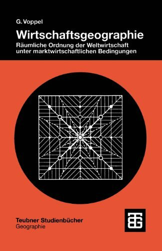 Wirtschaftsgeographie (Teubner Studienbücher der Geographie)