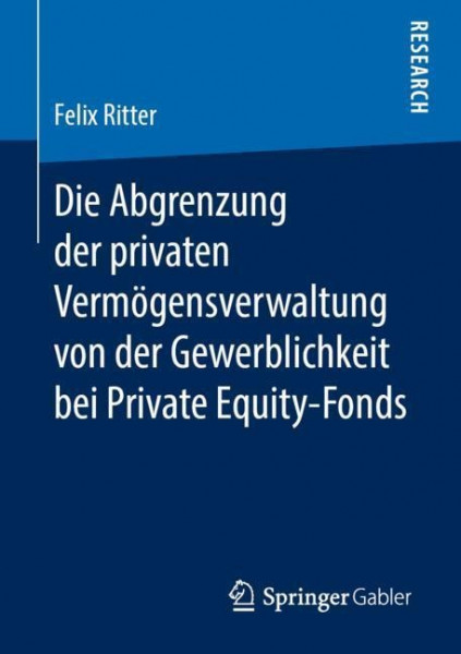 Die Abgrenzung der privaten Vermögensverwaltung von der Gewerblichkeit bei Private Equity-Fonds