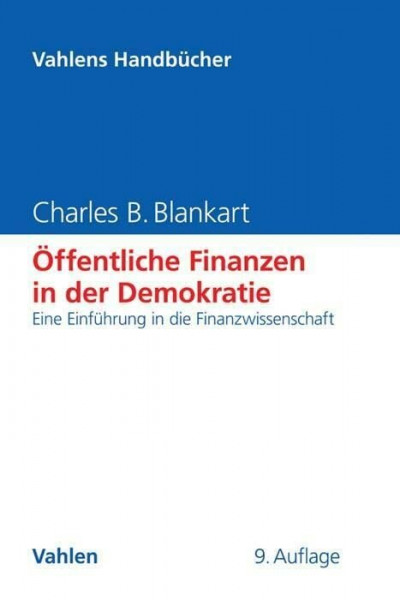 Öffentliche Finanzen in der Demokratie: Eine Einführung in die Finanzwissenschaft (Vahlens Handbücher der Wirtschafts- und Sozialwissenschaften)