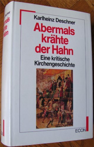 Abermals krähte der Hahn. Eine kritische Kirchengeschichte