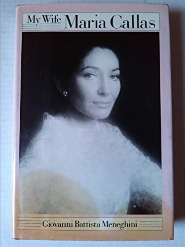 My Wife Maria Callas