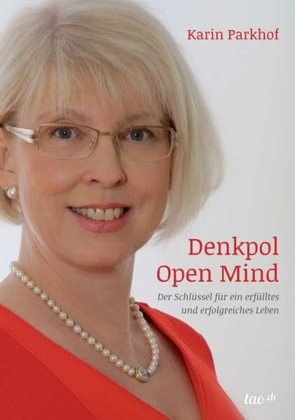Denkpol Open Mind: Der Schlüssel für ein erfülltes und erfolgreiches Leben