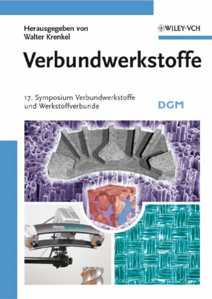 Verbundwerkstoffe: 17. Symposium Verbundwerkstoffe und Werkstoffverbunde