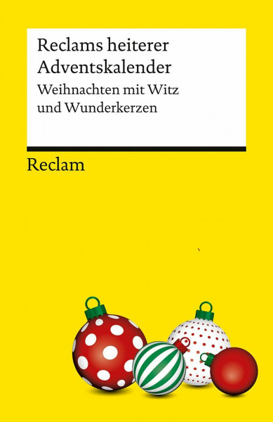 Reclams heiterer Adventskalender. Weihnachten mit Witz und Wunderkerzen: Warten auf Heiligabend mit humorvollen Erzählungen, Comics und Geschichten (Reclams Universal-Bibliothek)