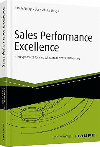 Sales Performance Excellence: Lösungsansätze für eine wirksamere Vertriebssteuerung (Haufe Fachbuch)