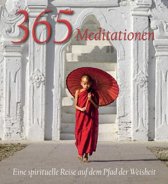 365 Meditationen: Eine spirituelle Reise auf dem Pfad der Weisheit