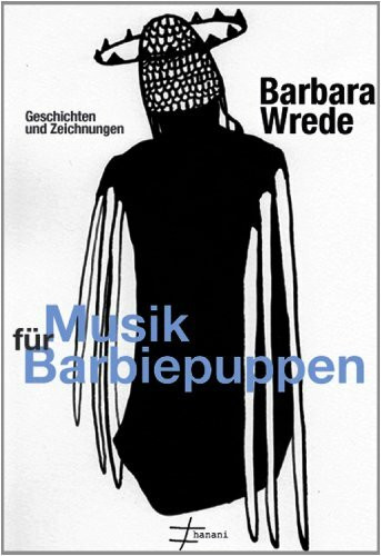 Musik für Barbiepuppen: Geschichten und Zeichnungen