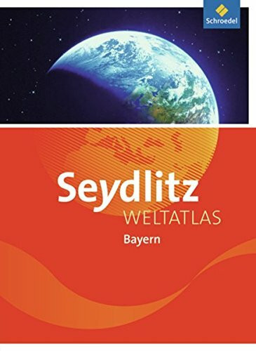 Seydlitz Weltatlas: Bayern (Seydlitz Weltatlas: Ausgabe Bayern)