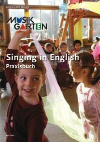 Singing in English - Praxisbuch (Musikgarten: Gemeinsam musizieren... für Kleinkinder mit ihren Familien)