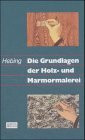 Die Grundlagen der Holz- und Marmormalerei. Anleitung zur praktischen Ausführung