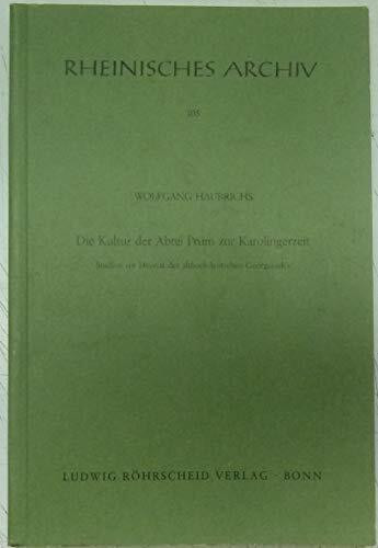 Die Kultur der Abtei Prüm zur Karolingerzeit. Studien zur Heimat des althochdeutschen Georgsliedes. (= Rheinisches Archiv, Band 105).