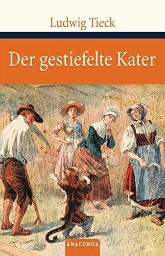 Der gestiefelte Kater: Kindermärchen in drei Akten. Mit Zwischenspielen, einem Prologe und Epiloge (Große Klassiker zum kleinen Preis, Band 81)