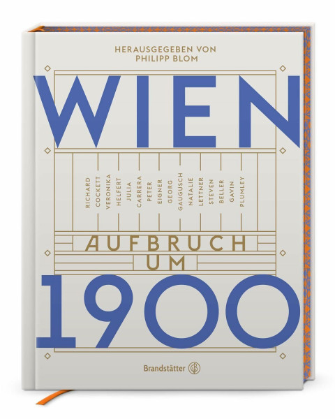 Wien. Aufbruch um 1900 – Kunst, Kultur & Gesellschaft der Wiener Moderne: Neue Perspektiven auf eine legendäre Epoche