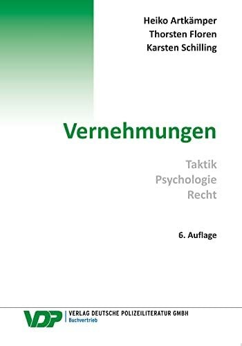Vernehmungen: Taktik - Psychologie - Recht (VDP-Fachbuch)