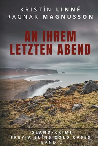An ihrem letzten Abend: Island-Krimi (Freyja Elíns Cold Cases, Band 2)