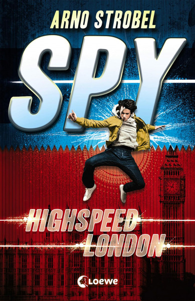 SPY (Band 1) - Highspeed London: Packender Agenten-Thriller voller Action ab 12 Jahren von Bestsellerautor Arno Strobel