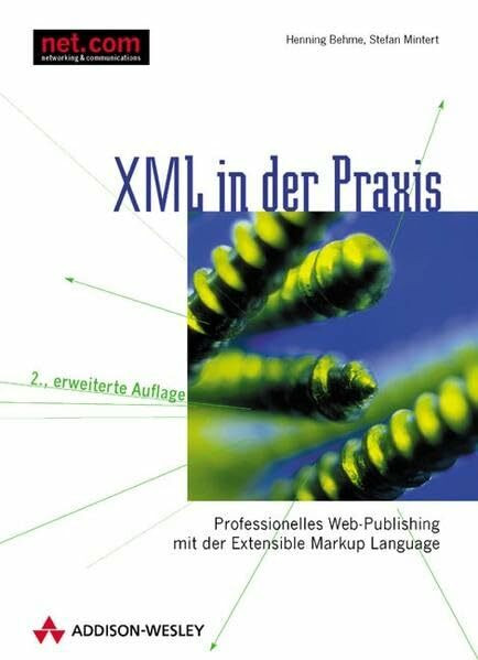 XML in der Praxis . Professionelles Web-Publishing mit der Extensible Markup Language (net.com)