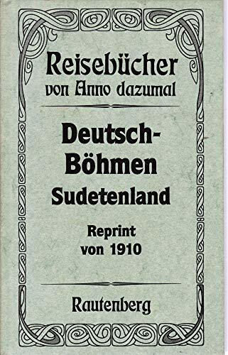 Reisebücher von Anno dazumal: Deutsch - Böhmen, Sudetenland