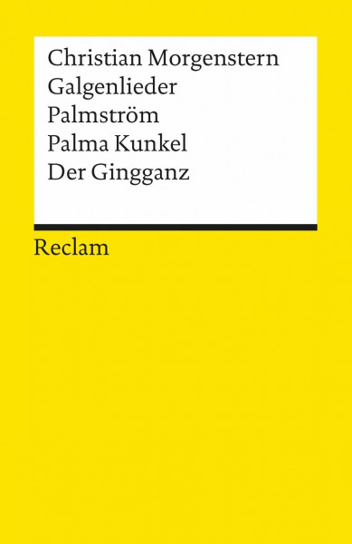 Galgenlieder. Palmström. Palma Kunkel. Der Gingganz (Reclams Universal-Bibliothek)