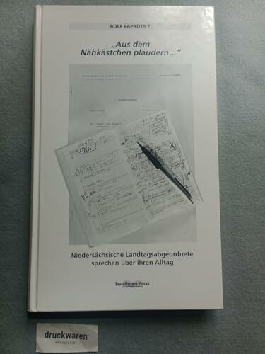 Aus dem Nähkästchen plaudern.... Niedersächsische Landtagsabgeordnete sprechen über ihren Alltag