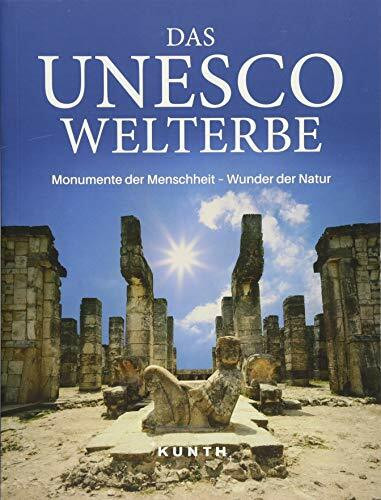 Das UNESCO Welterbe: Monumente der Menschheit - Wunder der Natur (KUNTH Das Erbe der Welt)