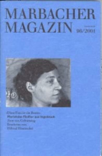 "Diese Frau ist ein Besitz". Marieluise Fleisser aus Ingolstadt: Zum 100. Geburtstag. In Zusammenarbeit mit der Stadt Ingolstadt (Marbacher Magazin: 1986 ff.)