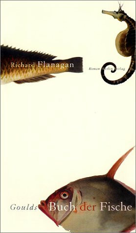 Goulds Buch der Fische: Ein Roman in zwölf Fischen