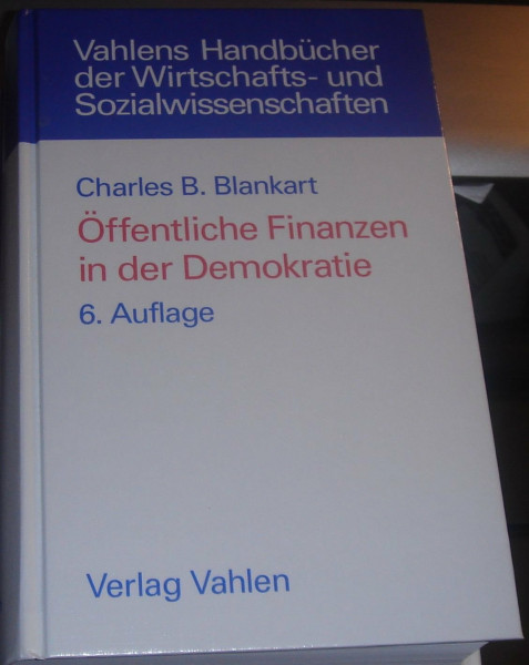 Öffentliche Finanzen in der Demokratie: Eine Einführung in die Finanzwissenschaft (Vahlens Handbücher der Wirtschafts- und Sozialwissenschaften)