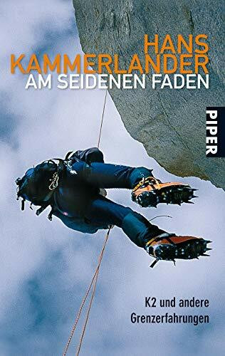 Am seidenen Faden: K2 und andere Grenzerfahrungen