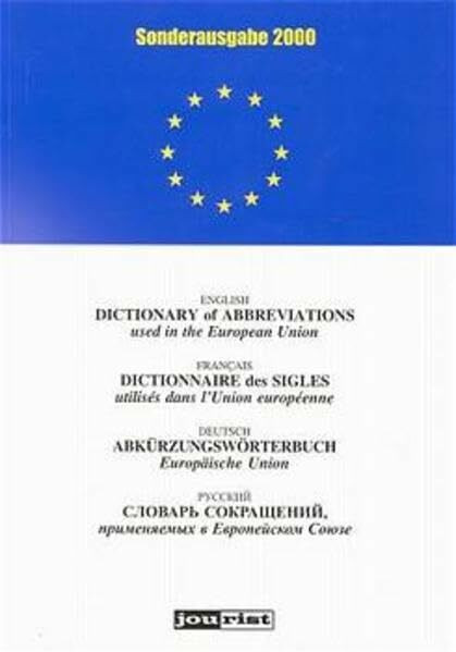 Abkürzungswörterbuch Europäische Union: EU /Engl., Franz., Dt., Russ.