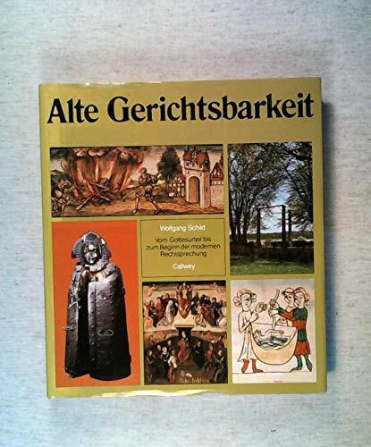 Alte Gerichtsbarkeit: Vom Gottesurteil bis zum Beginn der modernen Rechtsprechung