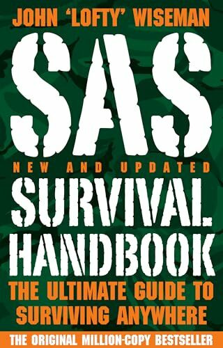 SAS Survival Handbook: The Ultimate Guide to Surviving Anywhere