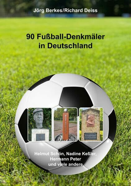 90 Fußball-Denkmäler in Deutschland: Helmut Schön, Nadine Keßler, Hermann Peter und viele andere