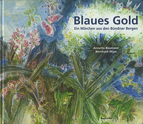 Blaues Gold. Ein Märchen aus den Bündner Bergen