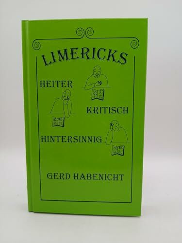 Limericks. Heiter - Kritisch - Hintersinnig