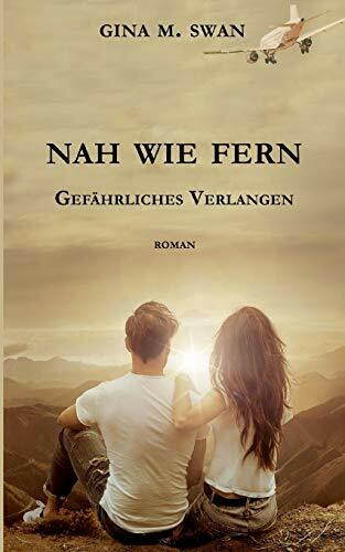 Nah wie fern - Gefährliches Verlangen