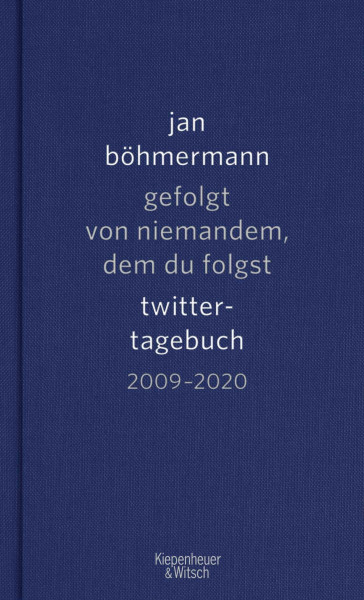 Gefolgt von niemandem, dem du folgst: Twitter-Tagebuch. 2009-2020